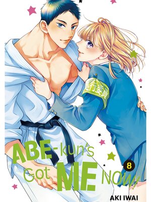 Abe-kun's Got Me Now！, Volume 8 - ebook